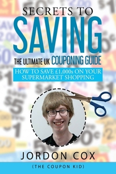 Paperback Secrets to Saving: The Ultimate UK Couponing Guide Book