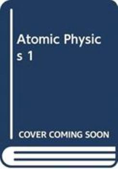 Hardcover Atomic Physics 1 Book
