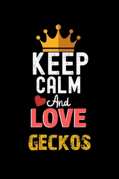 Paperback Keep Calm And Love geckos Notebook - geckos Funny Gift: Lined Notebook / Journal Gift, 120 Pages, 6x9, Soft Cover, Matte Finish Book