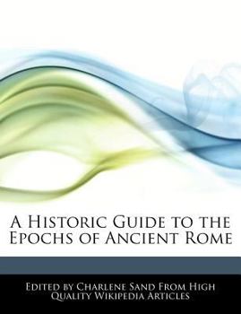 Paperback A Historic Guide to the Epochs of Ancient Rome Book