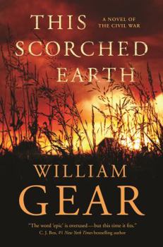 Hardcover This Scorched Earth: A Novel of the Civil War and the American West Book