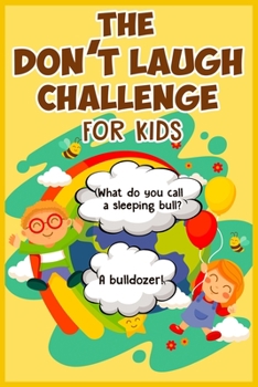 Paperback The Don't Laugh Challenge for kids: The LOL Interactive Joke Book Contest Game for Boys and Girls Age 6 - 12, SBD 043: The kids ask each other questio Book