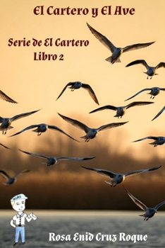 El Cartero y El Ave (Spanish Edition)