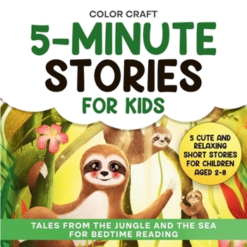 5-Minute Stories For Kids: Cute and Relaxing Short Stories For Children Aged 2-8, featuring whales, tigers, sloths, lemurs and more!