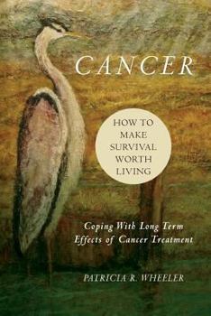 Paperback Cancer: How to Make Survival Worth Living: Coping With Long Term Effects of Cancer Treatment Book