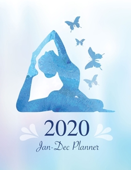 2020 Jan - Dec Planner: Yoga 8.5 x 11 Monthly & Weekly Organizer Agenda - Appointment Book