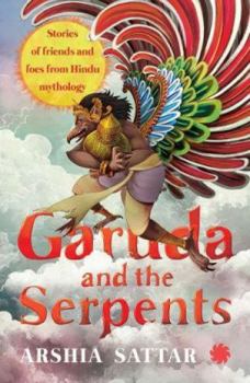 Paperback Garuda an the serpents: Stories of Friends and Foes from Hindu Mythology Book