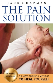 Paperback The Pain Solution: The most powerful methods to heal yourself Book