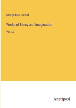 Paperback Works of Fancy and Imagination: Vol. IX Book