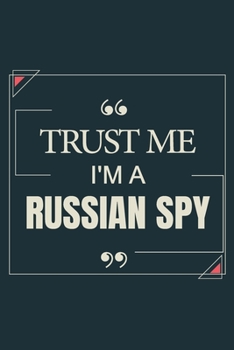 Paperback Trust Me I'm A Russian Spy: Blank Lined Journal Notebook gift For Russian Spy Book