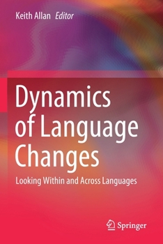 Paperback Dynamics of Language Changes: Looking Within and Across Languages Book