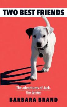 Paperback Two Best Friends: The adventures of Jack, the terrier Book