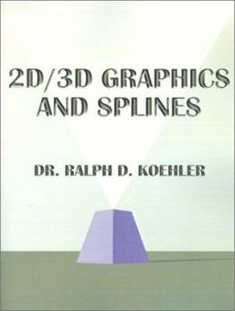 Paperback 2D/3D Graphics and Splines: A Graphic System and Source Code Book