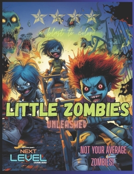 Paperback Little Zombies Unleashed: No place is safe! Insane teen zombies descend upon an unsuspecting town! 60 unique illustrations for Teens and Adults. Book