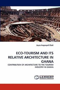 Paperback Eco-Tourism and Its Relative Architecture in Ghana Book