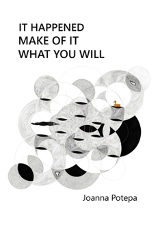 Paperback It Happened. Make of It What You Will Book