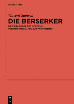 Hardcover Die Berserker: Die Tierkrieger Des Nordens Von Der Vendel- Bis Zur Wikingerzeit [German] Book