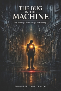 Paperback The Bug in the Machine: Stop Running. Start Seeing. Start Living Book