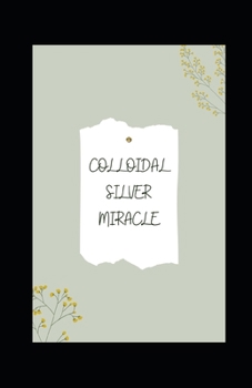 Paperback Colloidal Silver Miracle Book
