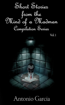 Paperback Short Stories from the Mind of a Madman Vol.1 Book