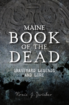Paperback Maine Book of the Dead: Graveyard Legends and Lore Book
