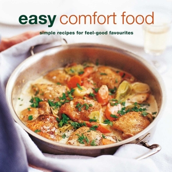 Paperback Easy Comfort Food: Over 100 Delicious Recipes for Feel-Good Favourites Book