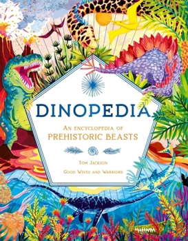 Hardcover Dinopedia: An Encyclopedia of Prehistoric Beasts Book