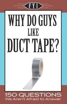 Paperback Why Do Guys Like Duct Tape? Book