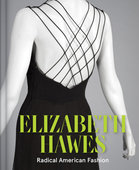 Hardcover Elizabeth Hawes: Radical American Fashion Book