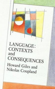 Language: Contexts and Consequences (Mapping Social Psychology Series) - Book  of the Mapping Social Psychology