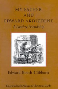 Hardcover My Father and Edward Ardizzone: A Lasting Friendship Book