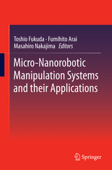 Paperback Micro-Nanorobotic Manipulation Systems and Their Applications Book