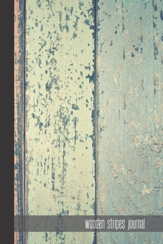 wooden stripes journal: small lined Stripes Notebook / Travel Journal to write in (6'' x 9'') 120 pages