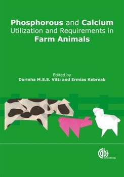 Hardcover Phosphorus and Calcium Utilization and Requirements in Farm Animals Book