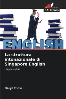 Paperback La struttura intonazionale di Singapore English [Italian] Book