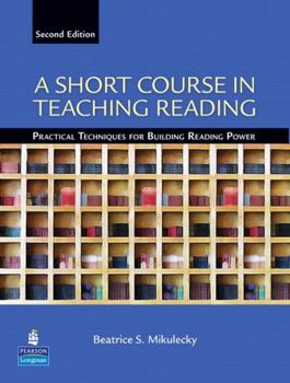 Paperback A Short Course in Teaching Reading: Practical Techniques for Building Reading Power Book