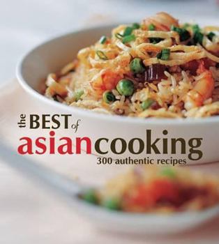Paperback The Best of Asian Cooking: 300 Authentic Recipes Book