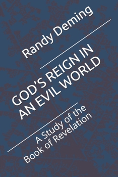 God's Reign in an Evil World: A Study of the Book of Revelation