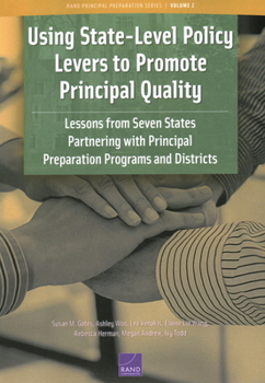 Paperback Using State-Level Policy Levers to Promote Principal Quality: Lessons from Seven States Partnering with Principal Preparation Programs and Districts Book