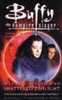 Wicked Willow II: Shattered Twilight - Book  of the Buffy the Vampire Slayer