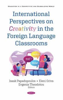 Hardcover International Perspectives on Creativity in the Foreign Language Classrooms Book