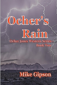 Ocher's Rain: Ocher Jones Western Series - Book two - Book #2 of the Ocher Jones