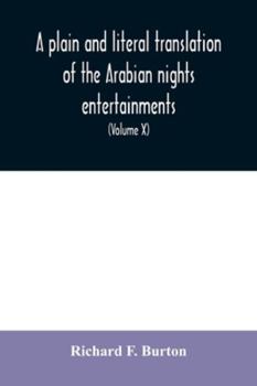 Paperback A plain and literal translation of the Arabian nights entertainments, now entitled The book of the thousand nights and a night (Volume X) Book