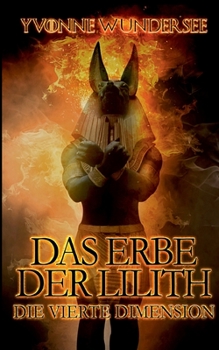 Das Erbe der Lilith: Die vierte Dimension - Book #4 of the Das Erbe der Lilith