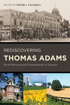 Paperback Rediscovering Thomas Adams: Rural Planning and Development in Canada Book