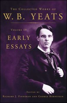 Hardcover The Collected Works of W.B. Yeats Volume IV: Early Essays Book