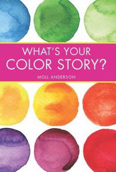 Paperback What's Your Color Story?, 1: A Guided Journal Coloring Book to Spark Your Creative Energy and Ignite Your Love of Color Book