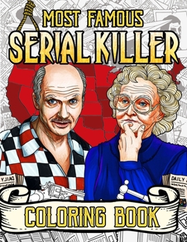 Paperback Most Famous Serial Killer Coloring Book: A True Crime Adult Gift - Famous Murderers Coloring Book For Adults Book