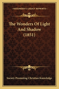 Paperback The Wonders Of Light And Shadow (1851) Book