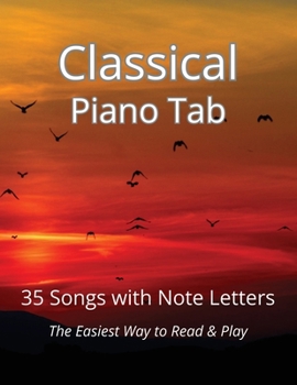 Paperback Classical Piano Tab: 35 Songs with Note Letters - The Easiest Way to Read & Play Book